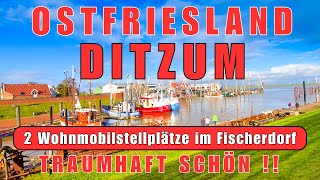 wunderschönes Fischerdorf Ditzum💕 2 schöne WohnmobilStellplätze Ostfriesland Reisebericht [upl. by Einram]