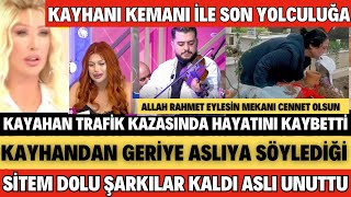 SEDA SAYAN KAYAHAN KEMANI Ä°LE Ä°ÅžTE BÃ–YLE SON YOLCULUÄžA UÄžURLANDI GENÃ‡ YAÅžTA HAYATINI KAYBETTÄ° ASLI [upl. by Attenyt]