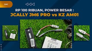 JCALLY JM6 Pro vs KZ AM01  2 Dongle DAC 100 Ribuan Recommended [upl. by Odessa]