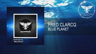 OUT NOW Fred Clarcq  Blue Planet Progressive Trance [upl. by Hacceber]