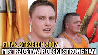 FINAŁ MISTRZOSTW POLSKI STRONGMAN 2007 STRZEGOM [upl. by Nosremaj596]