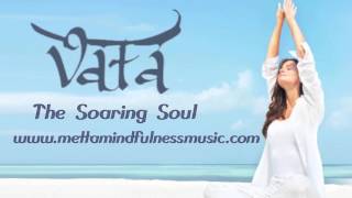 Vata The Soaring Soul by Yuval Ron presented by Metta Mindfulness Music [upl. by Gollin]