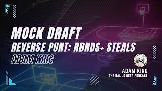 Reverse Punt Mock Draft Rebounds amp Steals wAdam King Balls Deep Podcast [upl. by Elonore]