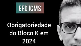 Bloco K obrigatoriedade em 2024 [upl. by Luwana878]