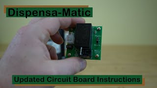 DispensaMatic  Updated Circuit Board Instructions [upl. by Anemolihp]