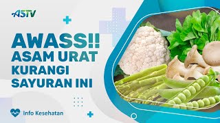 AWAS  Ini Sayuran yang Tidak Boleh Dimakan Pengidap Asam Urat [upl. by Catharine334]