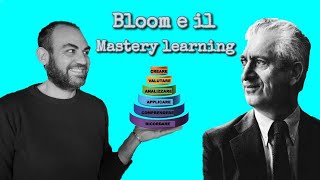 Bloom il Mastery Learning e le tassonomie [upl. by Ladnyk]