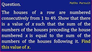 The houses of a row are numbered consecutively from 1 to 49 Show that there is a value of 𝒙 suc [upl. by Tudela]