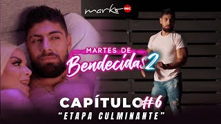 ¡ETAPA CULMINANTE l Martes de Bendecidas 2 l Capítulo 6 [upl. by Yrrat829]