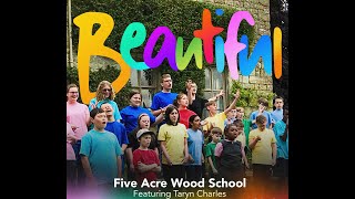 Five Acre Wood School ft Taryn Charles  Beautiful [upl. by Eened]