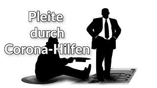 Pleite durch Corona Hilfen [upl. by Anitneuq]