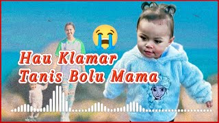 HAU KLAMAR TANIS BOLU MAMA 😭 [upl. by Mersey]