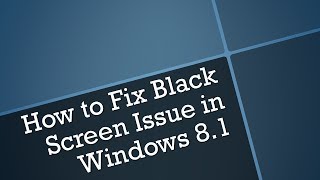 How to Fix Black Screen Issue in Windows 81 [upl. by Adoree]