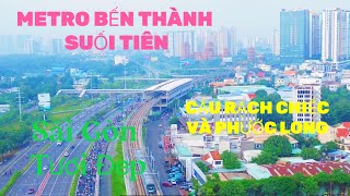 METRO BẾN THÀNH SUỐI TIÊN CẦU BỘ HÀNH NỐI GA RẠCH CHIẾC VÀ PHƯỚC LONG [upl. by Roderick]