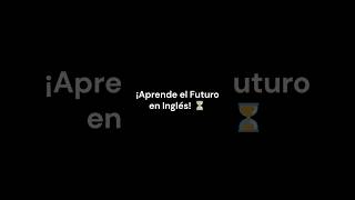 quot¡Aprende el Futuro en Inglés en 1 Minuto ⏳  Ejemplos Fácilesquot ingles inglésfácil [upl. by Eiralc]