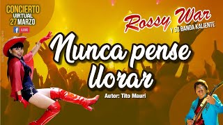 ROSSY WAR NUNCA PENSE LLORAR Tito Mauri en vivo [upl. by Aicenet102]