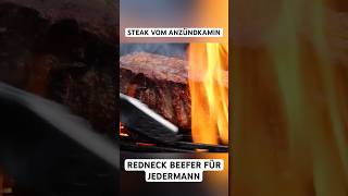 Steak vom ANZÜNDKAMIN  Redneck BEEFER für Jedermann steak steaks shorts [upl. by Leif]