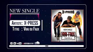 XPress  Vrai ou Faux New SINGLE 2018 [upl. by Gant948]