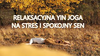 Relaksacyjna Yin Joga na Stres i na Sen [upl. by Broderic]