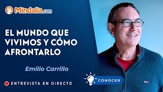 El mundo que vivimos y cómo afrontarlo Entrevista a Emilio Carrillo [upl. by Eladroc232]