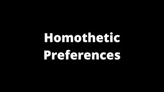 110 Homothetic Preferences [upl. by Ahsiket736]