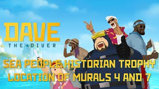 DAVE THE DIVER  Missable Sea People Murals 4 and 7 Locations Sea People Historian Trophy Guide [upl. by Ahcsas937]