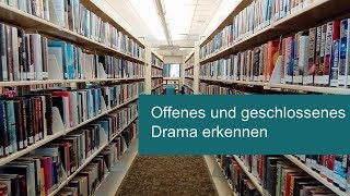 Wie kann man ein offenes Drama bzw ein geschlossenes Drama erkennen [upl. by Southworth]