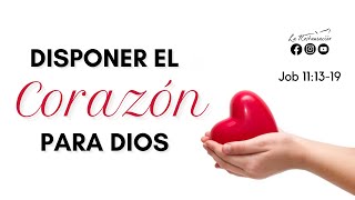 DISPONER EL CORAZÓN PARA DIOS I Job 111319 I Viernes 5072024 I La Restauración TV [upl. by Ppilihp181]