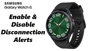 How To Enable Disable Disconnection Alerts On Samsung Galaxy Watch 6 6 Classic [upl. by Nnylyma685]