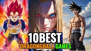 Top 10 Best Dragon Ball Games You Must Play in 2024 [upl. by Dustin]