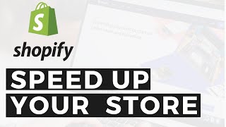 How to Speed Up Shopify Website Get Under 3 Seconds [upl. by Zizaludba932]