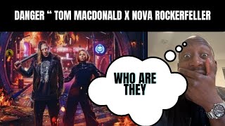 REACTION quotDanger Tom MacDonald and NOVA Rockerfeller [upl. by Vivi]