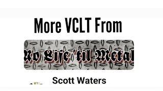 MORE VCLT From Scott Watersnolifetilmetal1 [upl. by Hills]