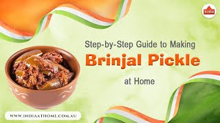 StepbyStep Guide to Making Brinjal Pickle at Home  India At Home [upl. by Yllah583]