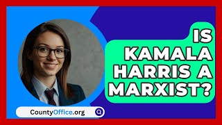 Is Kamala Harris a Marxist  CountyOfficeorg [upl. by Airretnahs]