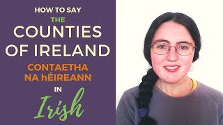 How to say Irelands Counties in Irish Gaelic [upl. by Hazeghi]