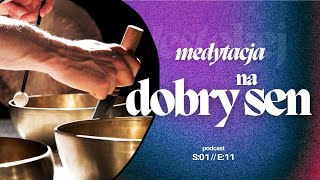 MEDYTACJA NA DOBRY SEN  s01e11 [upl. by Alimaj496]