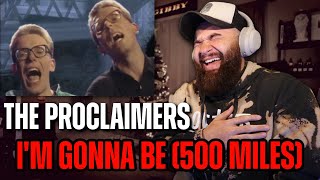 First Time Hearing THE PROCLAIMERS  quotIM GONNA BE 500 MILESquot REACTION [upl. by Eldreeda732]