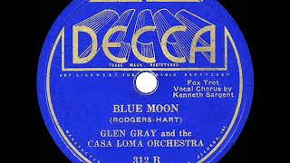 1935 HITS ARCHIVE Blue Moon  Glen Gray Casa Loma Kenny Sargent vocal [upl. by Florio38]