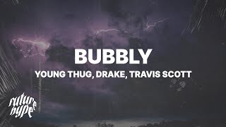 Young Thug  Bubbly Lyrics ft Drake amp Travis Scott [upl. by Annil]