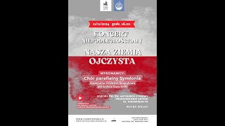 Koncert Niepodległościowy quotNasza Ziemia Ojczystaquot [upl. by Acinod]