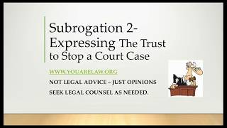 Win In Court Subrogation Update Express The Trust YouAreLaworg [upl. by Annekim675]