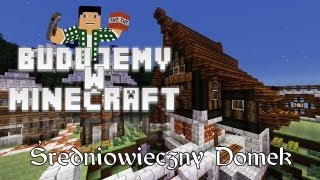 Budujemy w Minecraft S14  Ĺšredniowieczny domek [upl. by Nnyleak]