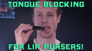 Tongue Blocking For Lip Pursers [upl. by Candide]