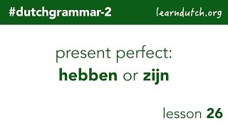 dutchgrammar2  Dutch present perfect hebben or zijn [upl. by Ivy]