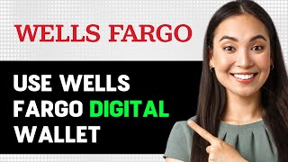 How To Use Wells Fargo Digital Wallet 2024 Step By Step Guide [upl. by Manuela]