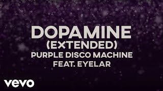 Purple Disco Machine  Dopamine Extended Mix ft Eyelar [upl. by Godbeare606]