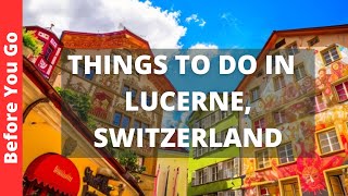 Lucerne Switzerland Travel Guide 14 BEST Things to Do in Lucerne [upl. by Sezen]