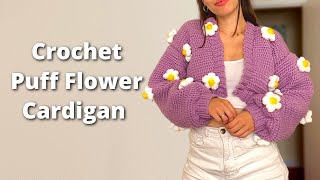 How to Crochet a Puffy Flower Cardigan  PATTERN  Beginner Friendly [upl. by Henderson872]