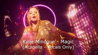 Kylie Minogue  Magic Acapella [upl. by Yra]